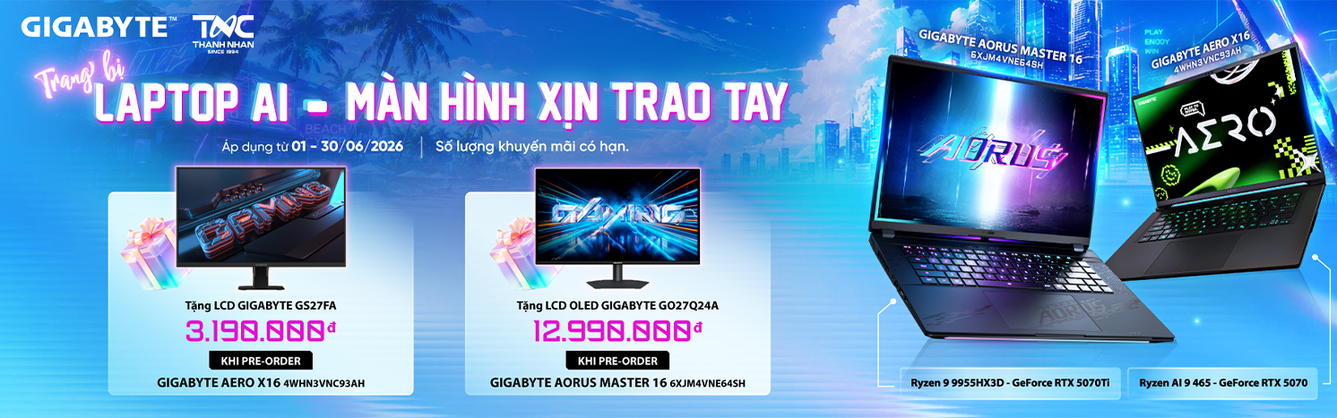 [PRE-ORDER] TRANG BỊ LAPTOP AI - NHẬN NGAY MÀN HÌNH CAO CẤP TỪ GIGABYTE