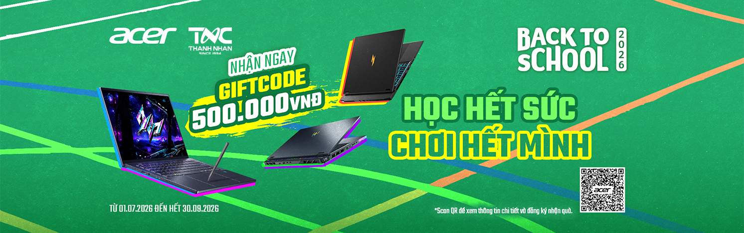 [ACER] HỌC HẾT SỨC, CHƠI HẾT MÌNH