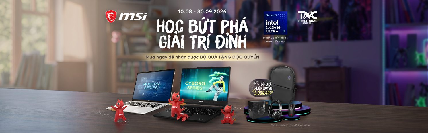 HỌC BỨT PHÁ, GIẢI TRÍ ĐỈNH CÙNG MSI