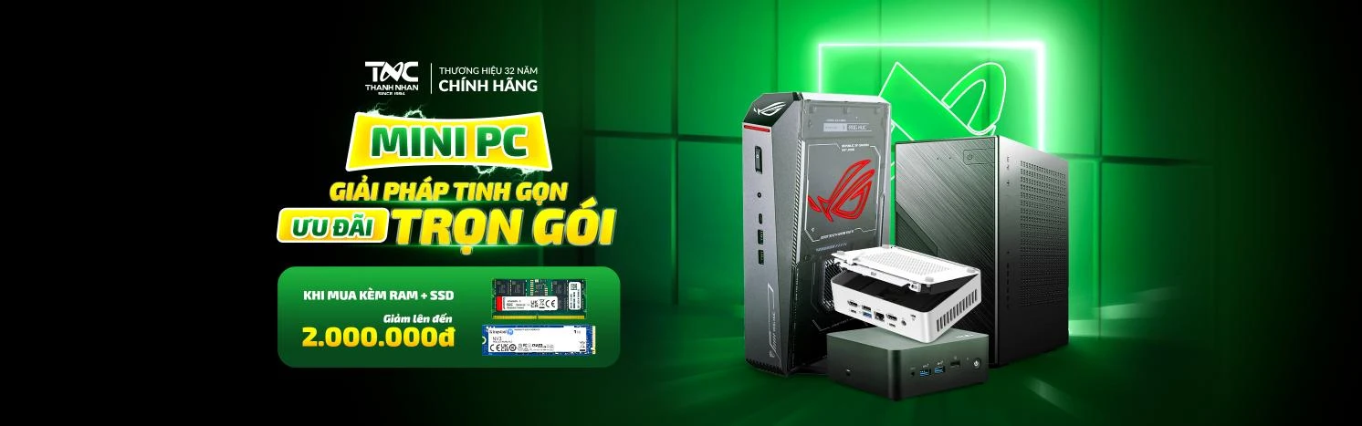 MINI PC - GIẢI PHÁP TINH GỌN, ƯU ĐÃI TRỌN GÓI
