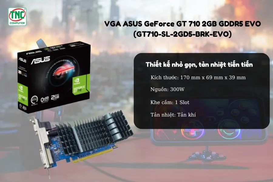Card Màn Hình ASUS GeForce GT 710 2GB GDDR5 EVO
