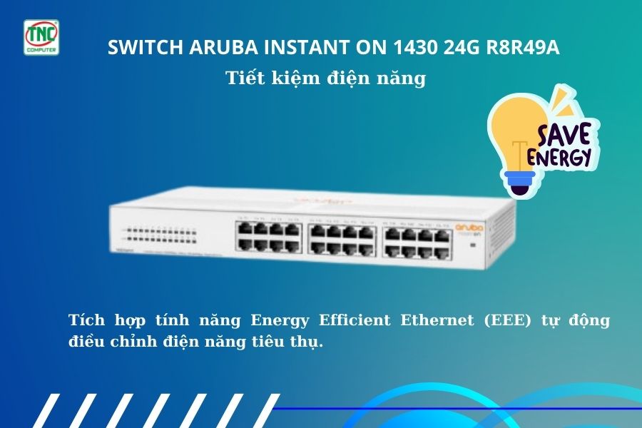 Switch Aruba Instant On 1430 24G R8R49A  được tích hợp tính năng tiết kiệm điện năng đáng kể