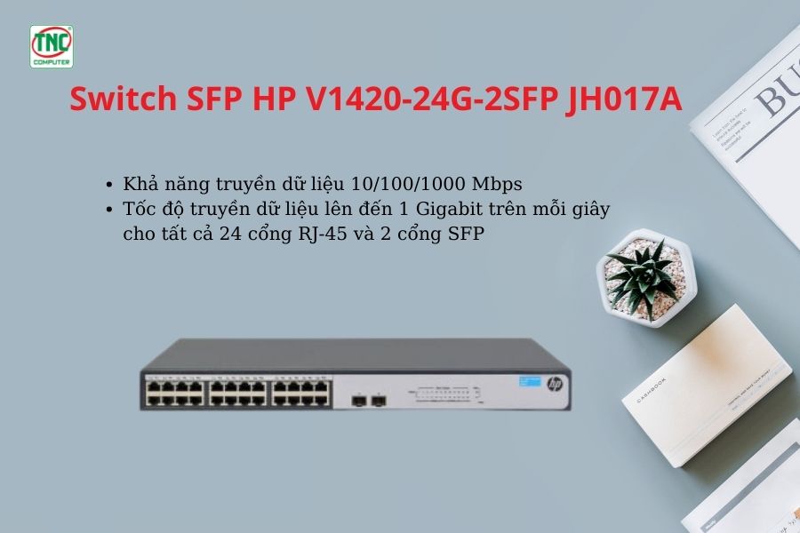 Switch SFP HP V1420-24G-2SFP JH017A có tốc độ truyền dữ liệu nhanh chóng
