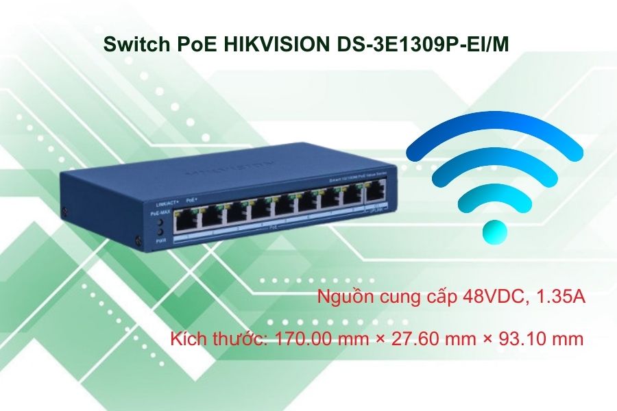 Switch PoE HIKVISION DS-3E1309P-EI/M có hiệu suất hoạt động mạnh mẽ