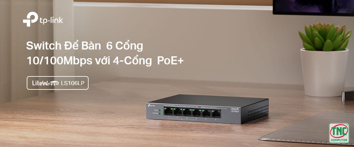 Switch PoE TP-Link LS106LP (6 port/ 10/100 Mbps) sở hữu tính năng hiện đại
