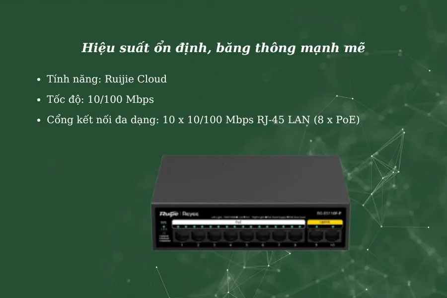 Switch PoE Ruijie RG-ES110F-P có hiệu suất ổn định