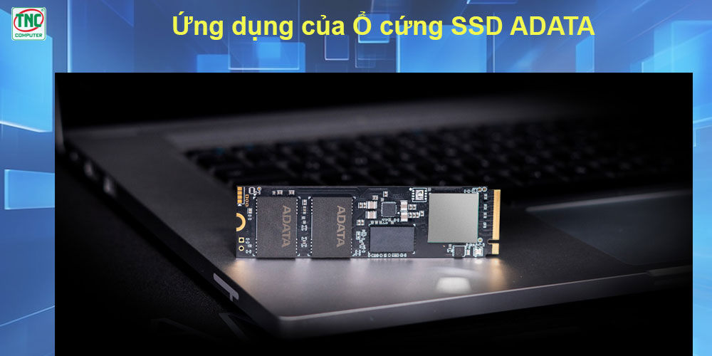 Ứng dụng của ổ cứng Adata