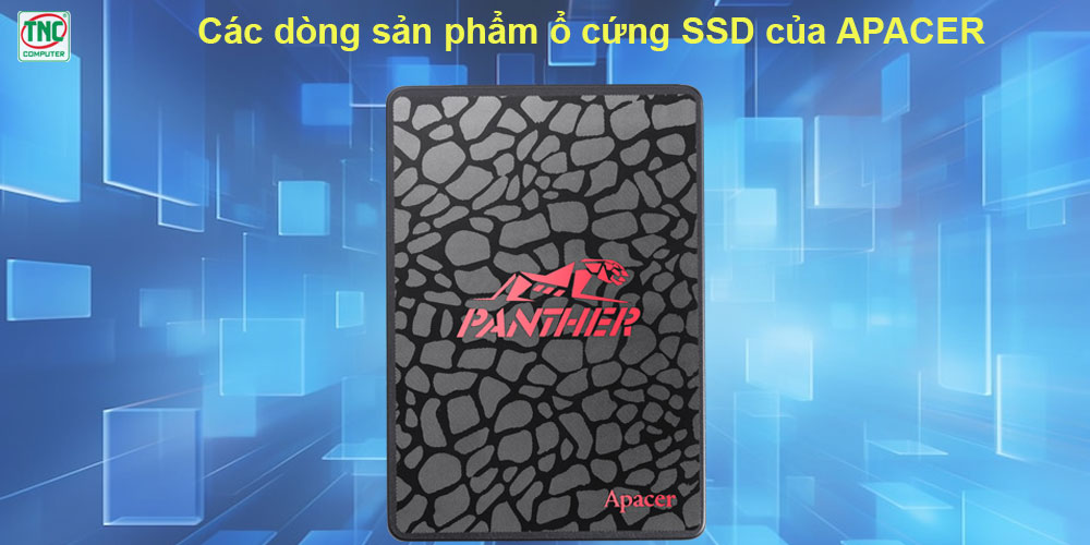 Các dòng ổ cứng Apacer phổ biến