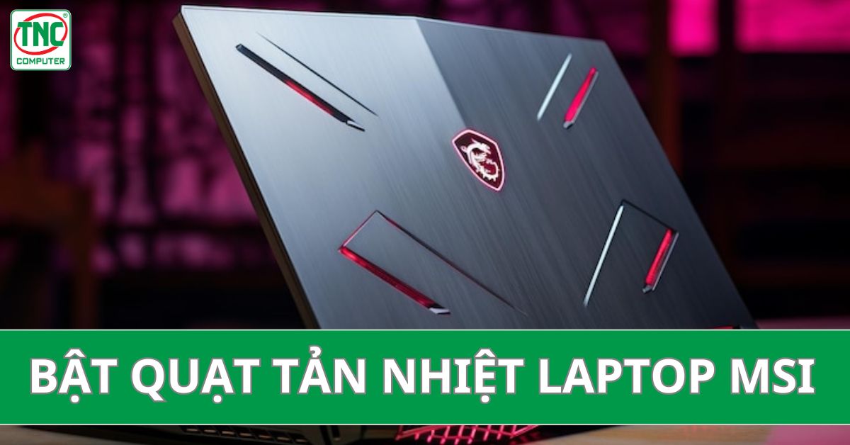 Hướng dẫn bật quạt tản nhiệt Laptop MSI