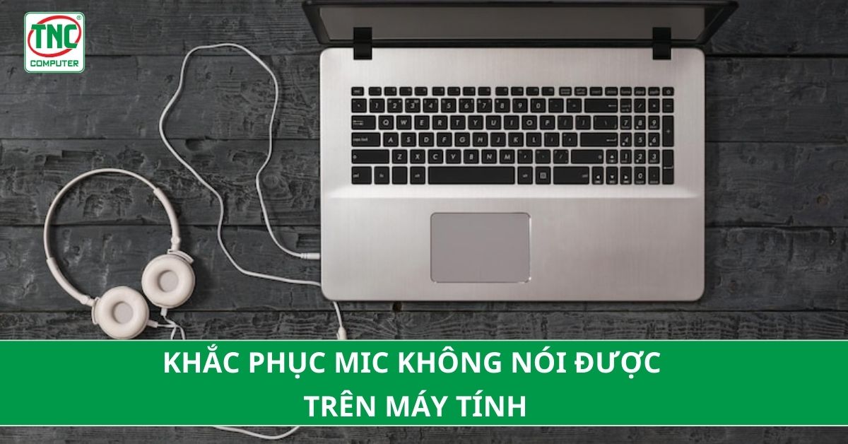 cách sửa mic không nói được