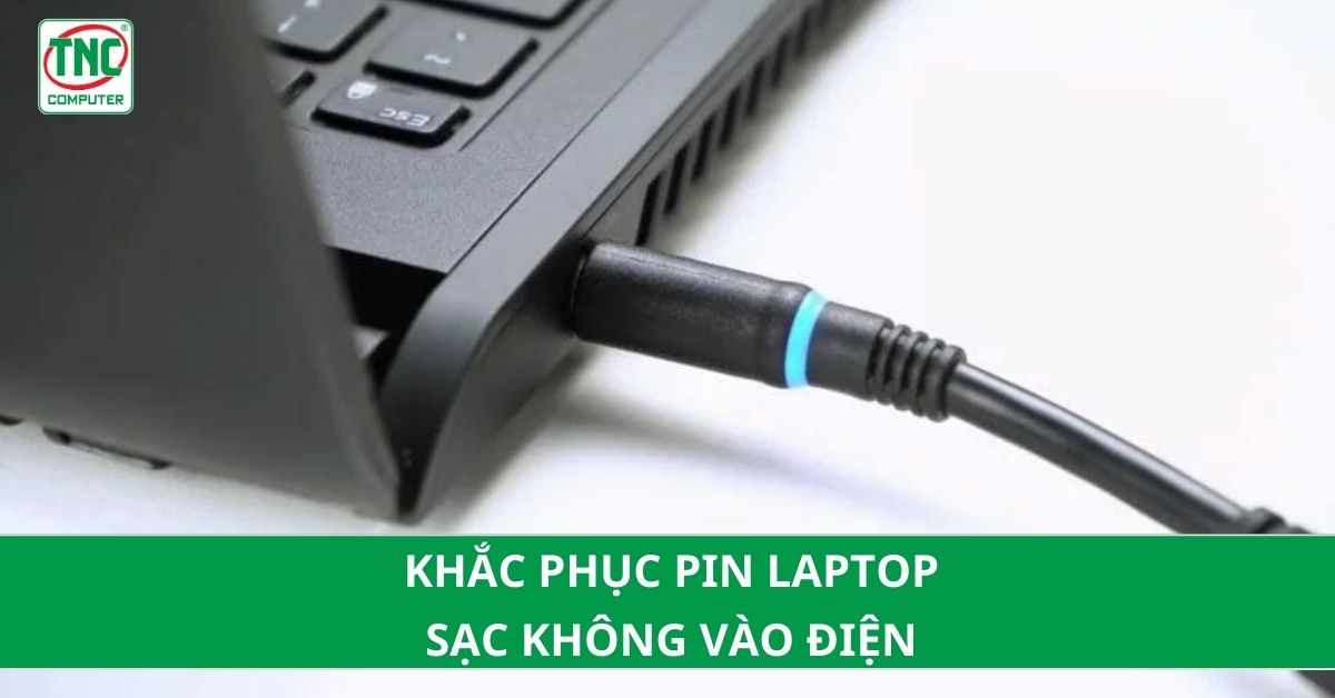 cách kiểm tra sạc laptop không vào pin