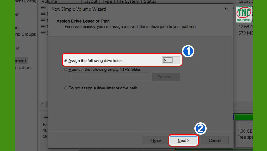 Mục Assign the Following driver letter > Chọn Next 