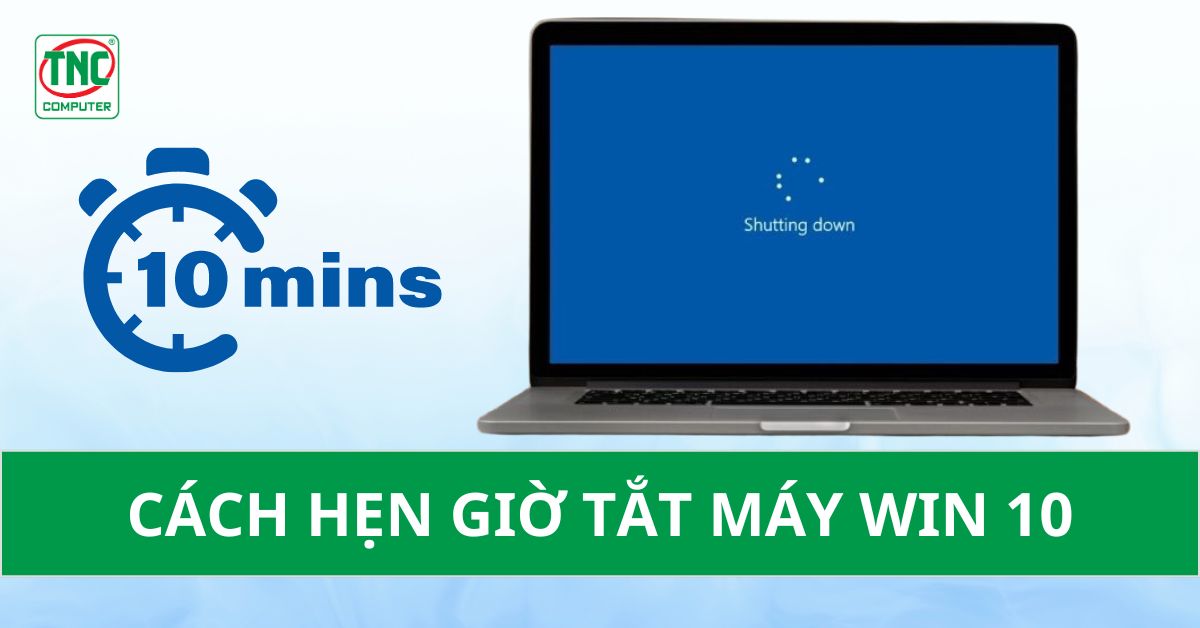 Hẹn giờ tắt máy win 10