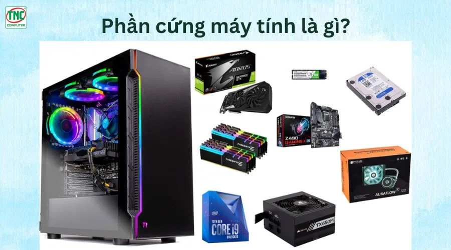 Phần cứng máy tính gồm những thành phần nào?