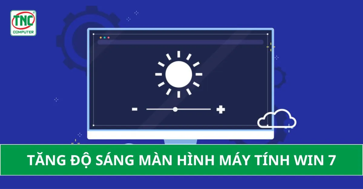 cách tăng độ sáng màn hình máy tính win 7