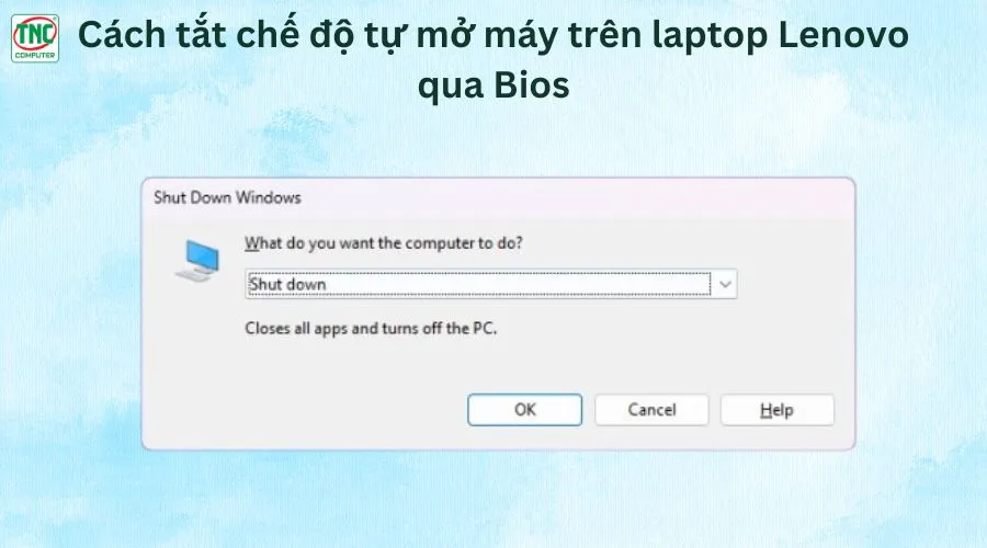 tắt chế độ tự mở máy trên laptop