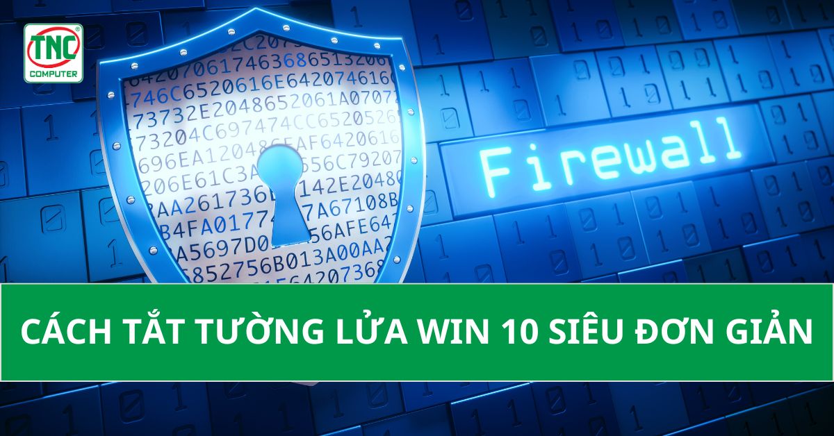 Tắt tường lửa win 10