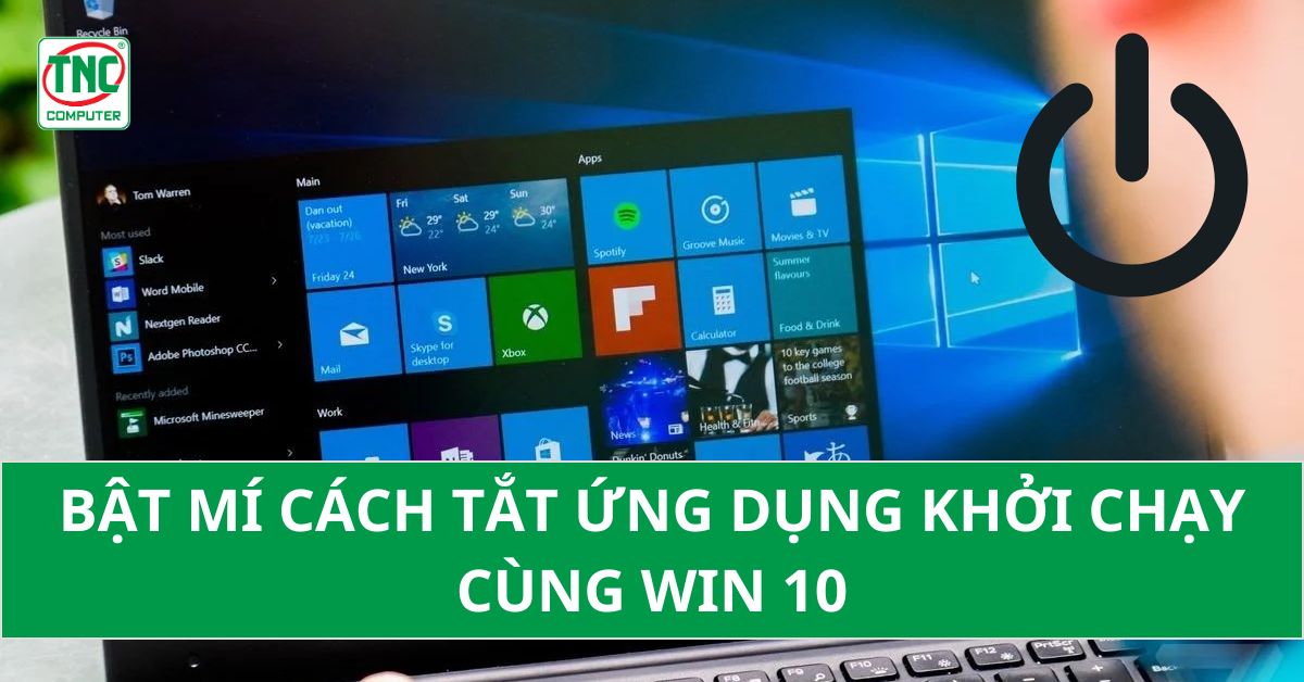  Tắt ứng dụng khởi chạy cùng win 10