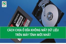 Bỏ túi cách chia ổ đĩa không mất dữ liệu trên máy tính đơn giản, dễ thao tác