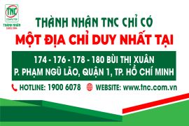 THÔNG BÁO: THÀNH NHÂN TNC chỉ có địa chỉ duy nhất tại Quận 1