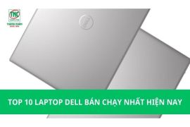 Top 10 Laptop Dell bán chạy nhất hiện nay