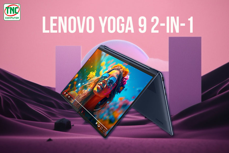 Laptop Lenovo Yoga 9 2-in-1 14IMH9 83AC000SVN sở hữu thiết kế hiện đại, đẳng cấp