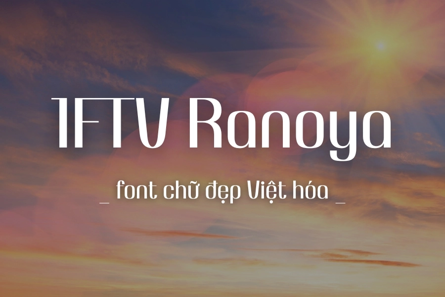 Tổng hợp các font chữ đẹp Tiếng Việt cần thiết cho bạn sử dụng