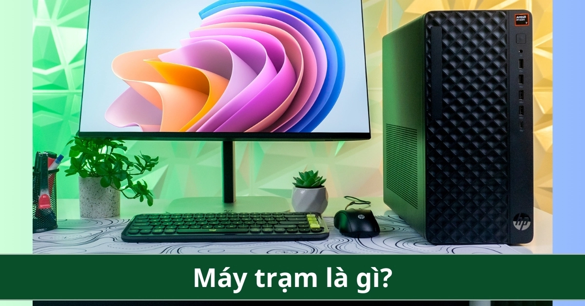Máy trạm là gì? Cách phân biệt máy ...