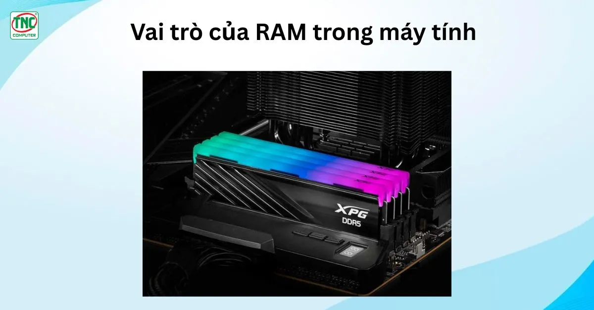 vai trò của ram trong máy tính