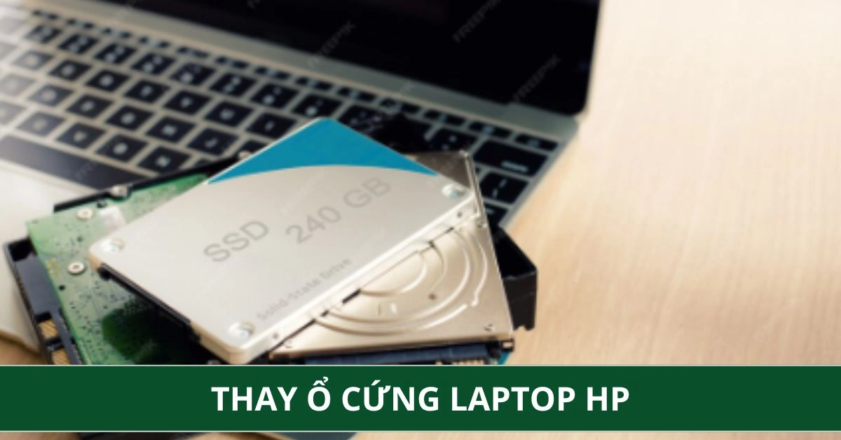 Thay ổ cứng laptop HP giá bao nhiêu? ...