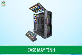 Hướng Dẫn Chọn Case Máy Tính Tối Ưu Hiệu Suất Và Thẩm Mỹ