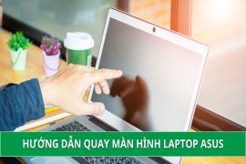 Hướng dẫn quay màn hình laptop Asus từ Windows đến phần mềm miễn phí