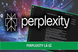 Perplexity AI là gì? Công cụ AI thông minh hỗ trợ tìm kiếm và sáng tạo nội dung