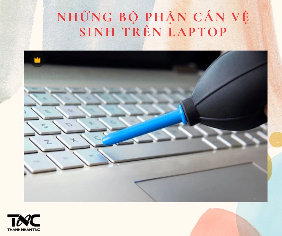 Vệ sinh laptop định kỳ