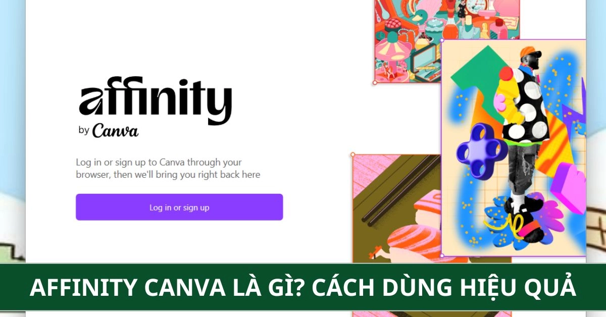 Affinity Canva Là Gì? Cách Dùng Hiệu Quả Phần Mềm Thiết Kế 
