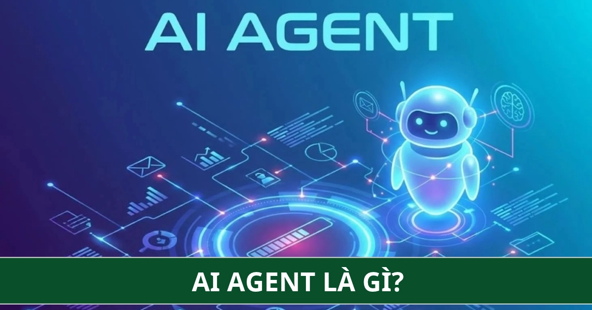 AI Agent là gì? Cách hoạt động và ứng dụng trong công việc