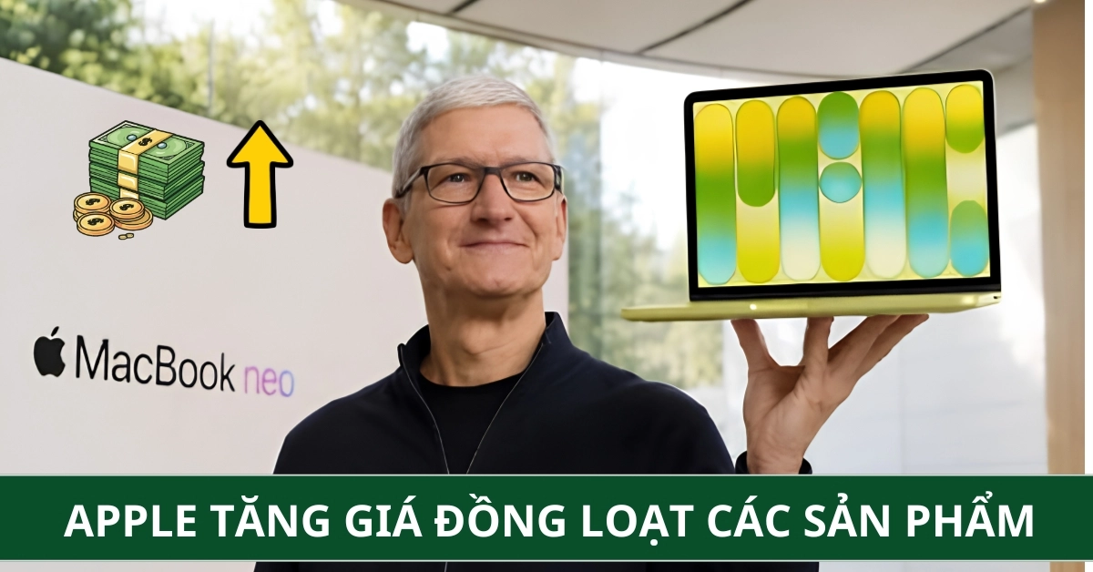 Apple đồng loạt tăng giá Macbook, iPad tại Việt Nam