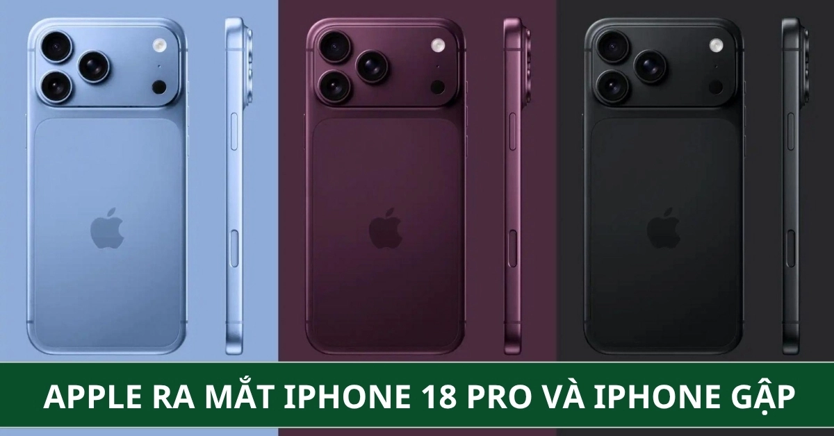 Apple ra mắt iPhone 18 Pro và iPhone gập: Điểm nhấn sự kiện ngày 9/9