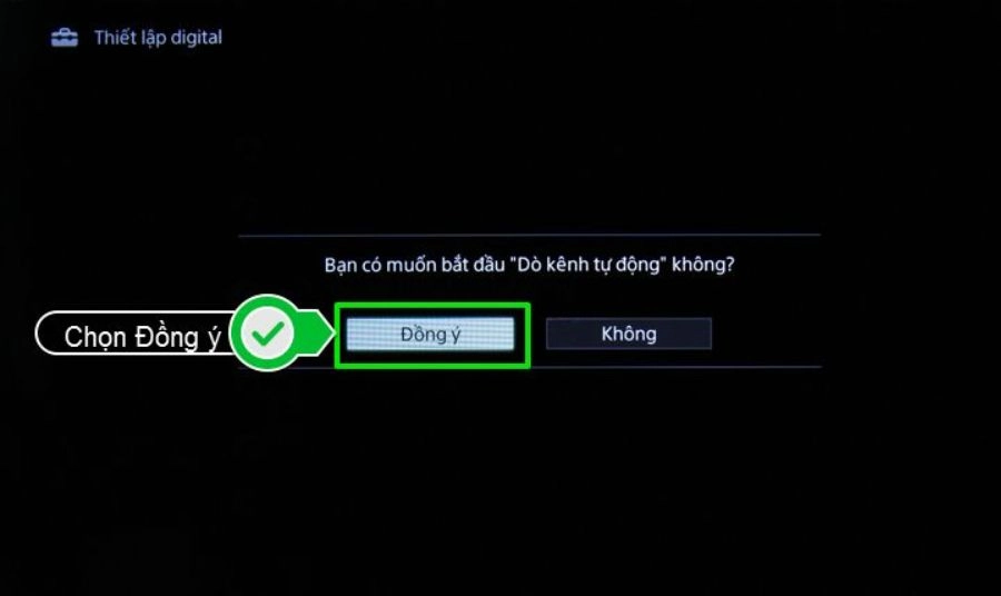 Nhấn Đồng ý, chờ tivi tìm kiếm và lưu kênh