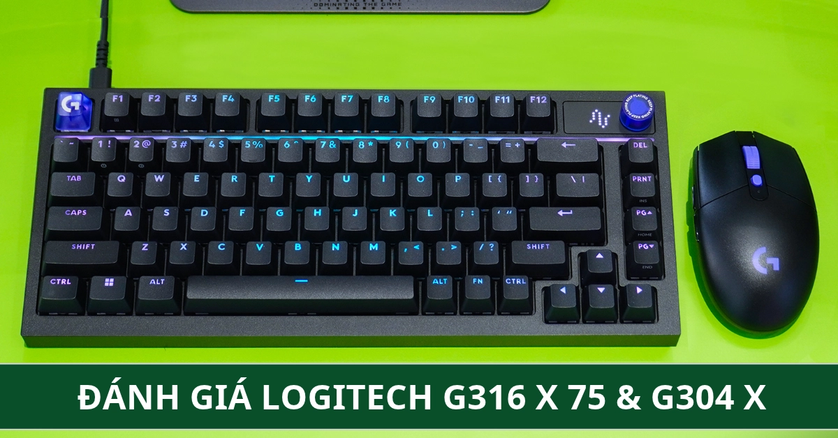 Đánh giá bàn phím Logitech G316 X 75 và chuột Logitech G304 X