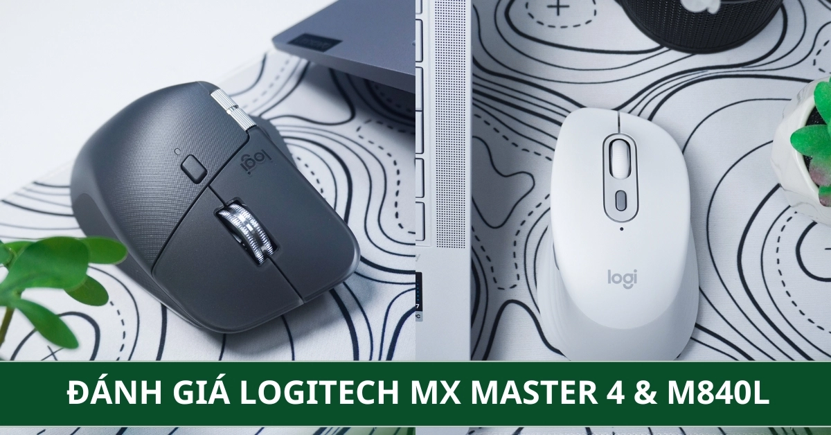Đánh Giá Chuột Logitech Bán Chạy: Logitech MX Master 4 Và Logitech M840L