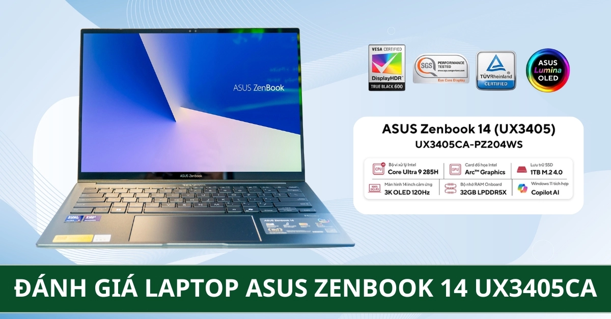 Đánh giá ASUS Zenbook 14 UX3405CA: Laptop mang hiệu năng AI hiện đại, siêu di động trên tay