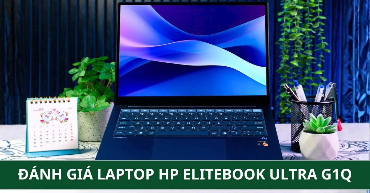Đánh giá HP EliteBook Ultra G1q: Laptop trang bị Snapdragon X Elite đặc biệt ra sao?