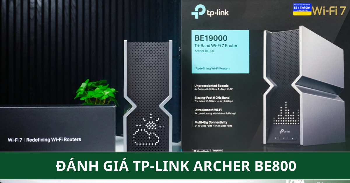 Đánh Giá TP-Link Archer BE800: Đỉnh Cao Router Wi-Fi 7 Chuẩn BE19000