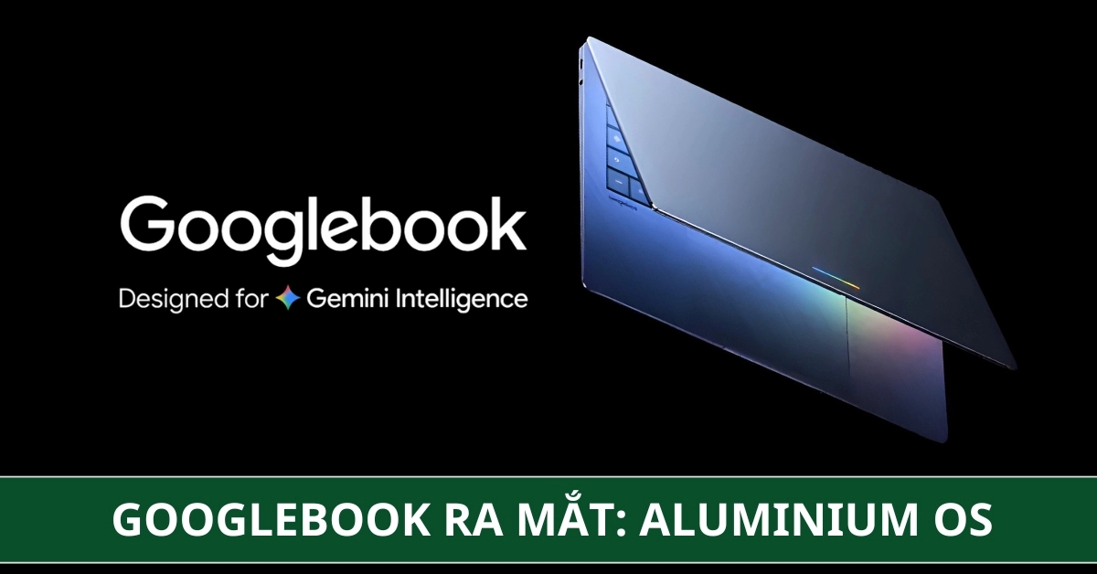 Googlebook ra mắt: Kỳ vọng mở ra kỷ nguyên mới trong cuộc đua Laptop AI