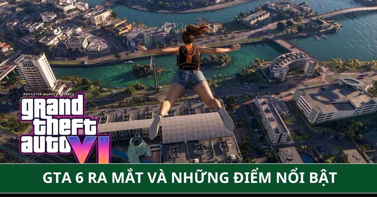 GTA 6 ra mắt, những điểm mới đáng kinh ngạc so với GTA 5