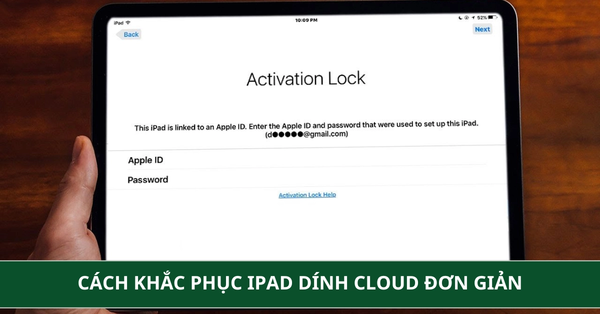 iPad dính iCloud? Cách khắc phục đơn giản nhất
