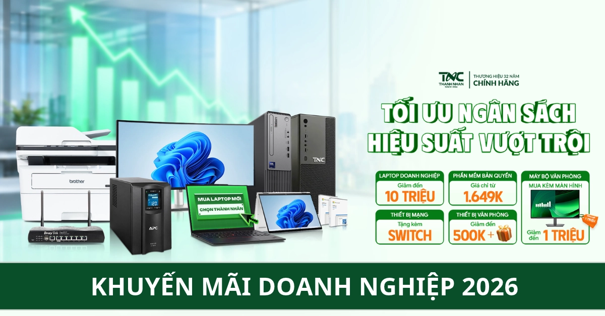 Khuyến mãi doanh nghiệp: “Tối ưu ngân sách - Hiệu suất vượt trội” tại Thành Nhân TNC