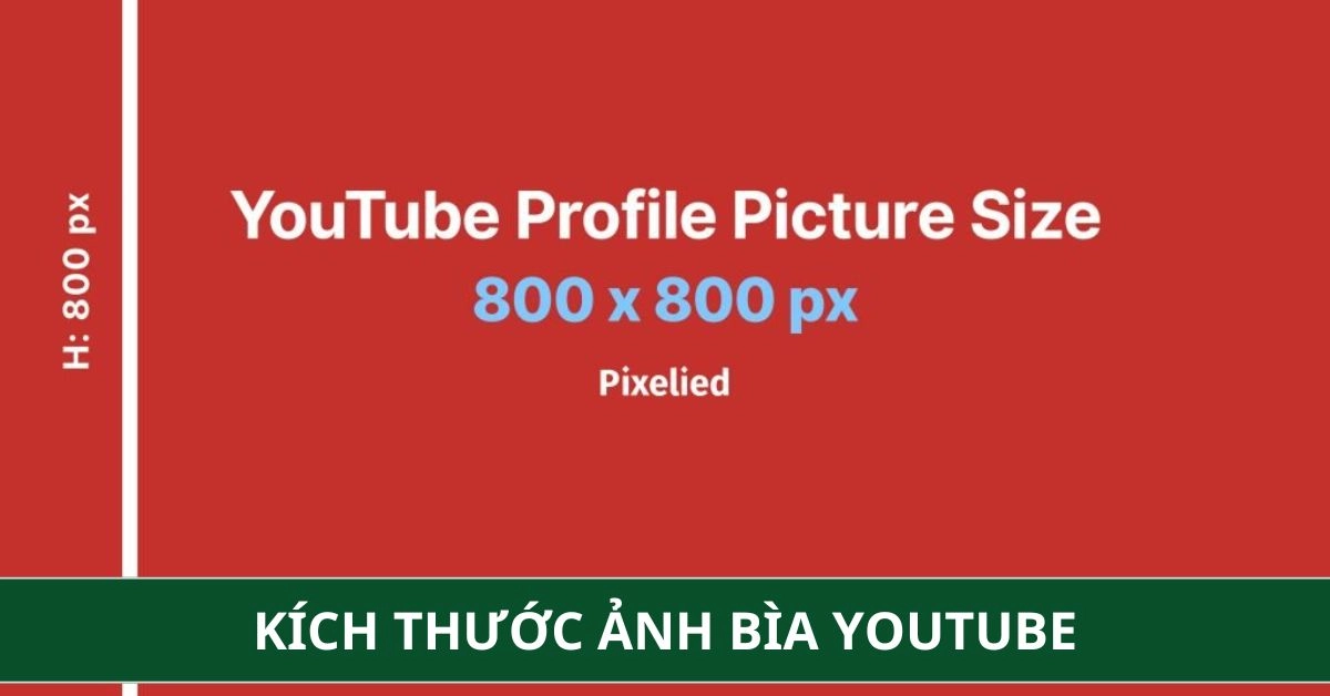 Kích Thước Ảnh Bìa YouTube, Avatar Và Thumbnail Chuẩn Nhất 2026