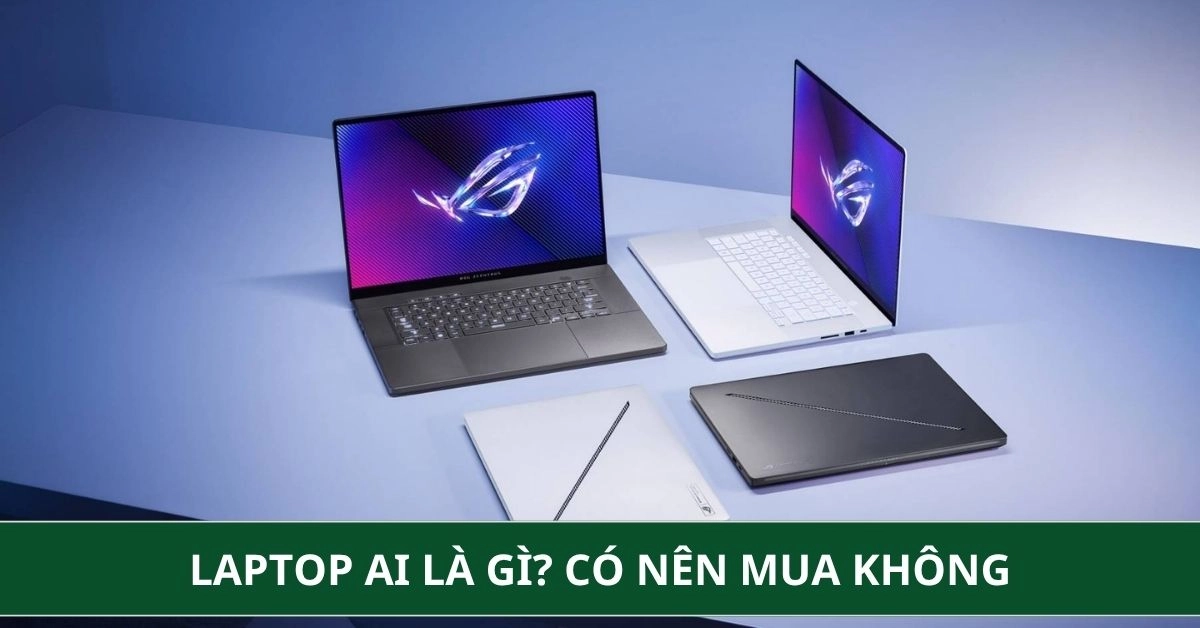 Laptop AI là gì? Có nên mua không? Top 5 laptop AI hot nhất hiện nay
